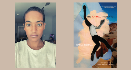 Portrait of Carly Inghram, book cover of her book: The Animal Indoors