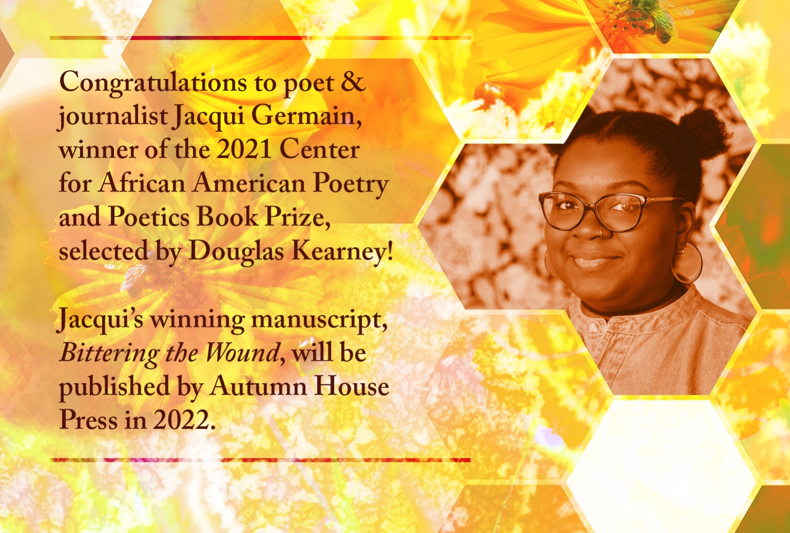 Text and image banner. Additional info: "Jacqui's winning manuscript, Bittering the Wound, will be published by Autumn House Press in 2022."